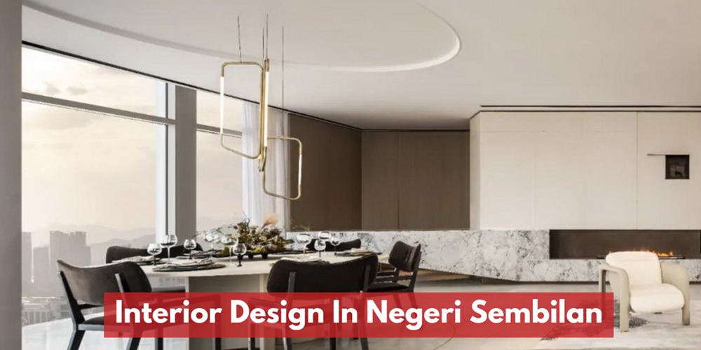Interior Design In Negeri Sembilan